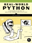 Image for Real-world Python : A Hacker&#39;s Guide to Solving Problems with Code