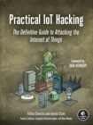 Image for Practical IoT hacking  : the definitive guide to attacking the Internet of Things