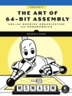 Image for The art of 64-bit assemblyVolume 1,: x86-64 machine organization and programming