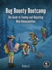 Image for Bug bounty bootcamp  : the guide to finding and reporting web vulnerabilities