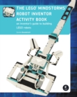 Image for The LEGO Mindstorms robot inventor activity book  : a beginner&#39;s guide to building and programming LEGO robots