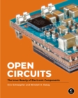 Image for Open circuits: the inner beauty of electronic components