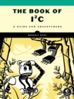 Image for The book of I2C  : a guide for adventurers