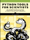 Image for Python tools for scientists  : an introduction to using Anaconda, Jupyterlab, and Python&#39;s scientific libraries