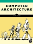 Image for Computer architecture: from the stone age to the quantum age