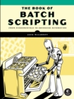 Image for The Book Of Batch Scripting