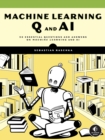 Image for Machine learning and AI beyond the basics  : advanced questions and answers on machine learning and AI