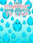 Image for The Raindrop That Wanted to Stop