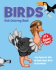 Image for Birds Kids Coloring Book +Fun Facts for Kids to Read about Birds of the World