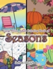 Image for Large Print Adult Coloring Book of Seasons : Simple and Easy Seasons Coloring Book for Adults With over 80 Coloring Pages for Relaxation and Stress Relief