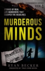 Image for Murderous Minds : Stories of Real Life Murderers That Escaped the Headlines