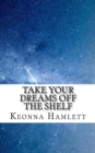 Image for Take Your Dreams Off The Shelf