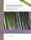 Image for Safe Behind Bars : Communication, Control, and De-escalation of Mentally Ill &amp; Aggressive Inmates: A Comprehensive Guidebook for Correctional Offices in Jail Settings