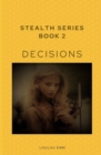 Image for Decisions : Stealth Series Book 2