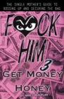 Image for F*CK HIM 3! Get Money Honey