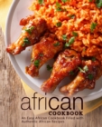 Image for African Cookbook : An Easy African Cookbook Filled with Authentic African Recipes