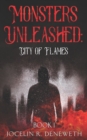 Image for Monsters Unleashed : City of Flames: Book one in the Monsters Unleashed Series