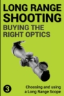 Image for Precision Long Range Shooting And Hunting : Choosing and using a Long Range Rifle Scope