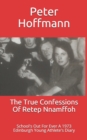 Image for The True Confessions Of Retep Nnamffoh : School&#39;s Out For Ever A 1973 Edinburgh Young Athlete&#39;s Diary