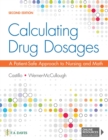 Image for Calculating Drug Dosages : A Patient-Safe Approach to Nursing and Math
