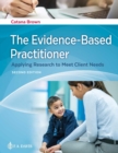 Image for The evidence-based practitioner  : applying research to meet client needs