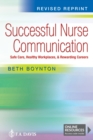 Image for Successful nurse communication  : safe care, healthy workplaces, &amp; rewarding careers