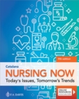 Image for Nursing Now : Today&#39;s Issues, Tomorrow&#39;s Trends