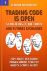 Image for Trading Code is Open : ST Patterns of the Forex and Futures Exchanges, 100% Profit per Month, Proven Market Strategy, Robots, Scripts, Alerts