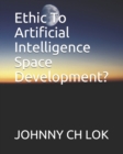 Image for Ethic To Artificial Intelligence Space Development?