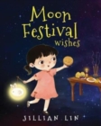 Image for Moon Festival Wishes : Moon Cake and Mid-Autumn Festival Celebration