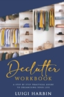 Image for Declutter Workbook : A Step by Step Practical Guide to Organising Your Life