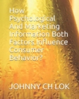 Image for How Psychological And Marketing Information Both Factors Influence Consumer Behavior?
