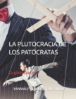 Image for La Plutocracia de Los Pat?cratas : La globalizaci?n