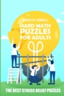 Image for Hard Math Puzzles For Adults : Sujiken Puzzles - The Best Stress Relief Puzzles