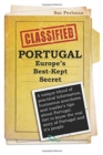 Image for PORTUGAL - Europe&#39;s Best-Kept Secret : A unique blend of practical information, humorous anecdotes and insider&#39;s tips about Portugal. Get to know the real story of Portugal and it&#39;s people