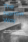 Image for The Narrow Way : Avoiding the Stumbling Blocks of Church Tradition