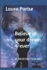 Image for Believe in your dream 4-ever