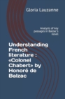 Image for Understanding French literature : Colonel Chabert by Honore de Balzac: Analysis of key passages in Balzac&#39;s novel