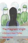 Image for The Pregnant Virgin : A Richard West Thriller