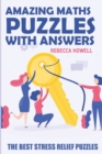 Image for Amazing Maths Puzzles With Answers : Kakuro Puzzles - The Best Stress Relief Puzzles