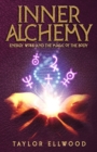 Image for Inner Alchemy : Energy Work and the Magic of the Body