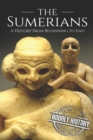 Image for The Sumerians : A History From Beginning to End