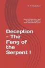 Image for Deception - The Fang of the Serpent : How to Understand and Nullify the Serpent&#39;s most effective weapon!