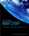 Image for The New Right Stuff : Using Space to Bring Out the Best in You