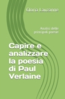 Image for Capire e analizzare la poesia di Paul Verlaine : Analisi delle principali poesie