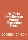 Image for ARTIFICIAL INTELLIGENCE FUTURE MARKETING