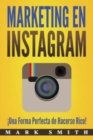 Image for Marketing en Instagram : !Una Forma Perfecta de Hacerse Rico! (Libro en Espanol/Instagram Marketing Book Spanish Version)