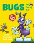 Image for Bugs Kids Coloring Book +Fun Facts for Kids about Bugs &amp; Insects
