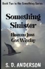 Image for Something Sinister : Heaven just got Witchy