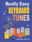 Image for Really Easy Keyboard Tunes : 33 Fun and Easy Tunes for Keyboard Easy to play, well known tunes - suitable for young beginners